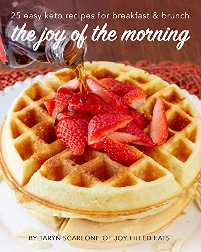 9781790529087: The Joy of the Morning: 25 Easy Keto Recipes for Breakfast and Brunch