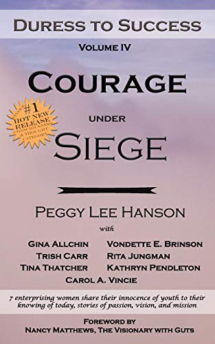 Imagen de archivo de Courage Under Siege: Duress to Success a la venta por Half Price Books Inc.