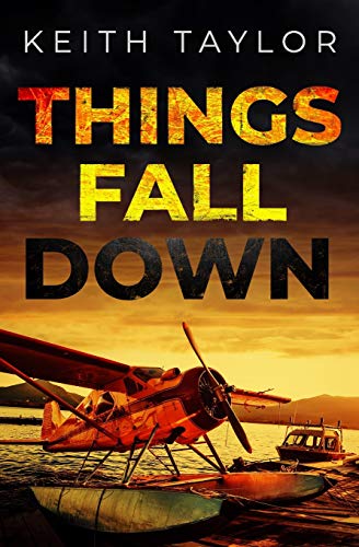 Stock image for Things Fall Down: A Jack Archer Apocalyptic Survival Thriller for sale by Bookmans