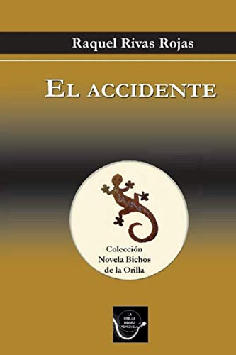 Imagen de archivo de El accidente (Coleccion NovelaBichos de la Orilla) a la venta por Revaluation Books