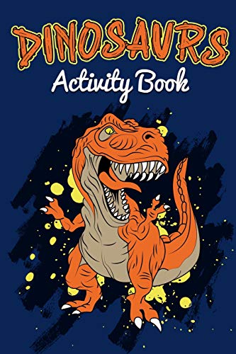 Beispielbild fr Dinosaur Activity Book: A Fun Activity Book for Kids (Coloring, Dot to Dot, Mazes, Word Search and More) zum Verkauf von THE SAINT BOOKSTORE