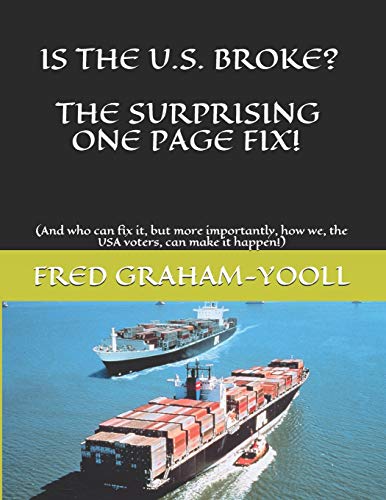 Beispielbild fr IS THE U.S. BROKE? THE SURPRISING ONE PAGE FIX!: (AND WHO CAN FIX IT, BUT MORE IMPORTANTLY, HOW WE, THE USA VOTERS, CAN MAKE IT HAPPEN!) zum Verkauf von Wonder Book