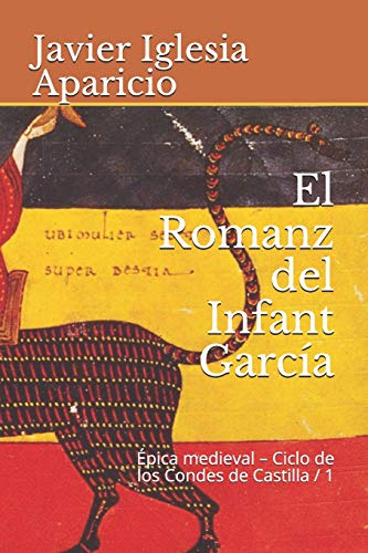 Imagen de archivo de El Romanz del Infant Garca: Evolucin y versiones de la leyenda (pica medieval ? Ciclo de los Condes de Castilla) (Spanish Edition) a la venta por Lucky's Textbooks