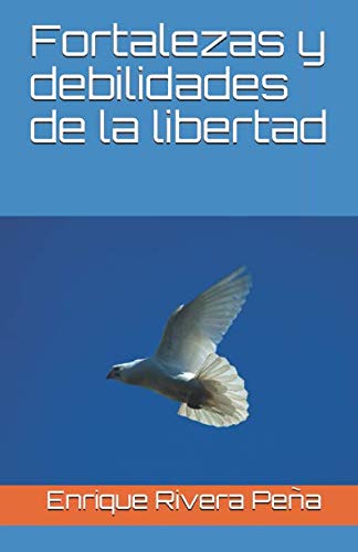 Imagen de archivo de Fortalezas y debilidades de la libertad a la venta por Revaluation Books