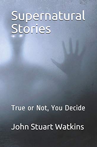 Beispielbild fr Supernatural Stories: True or Not, You Decide zum Verkauf von THE SAINT BOOKSTORE