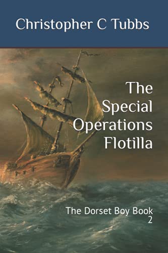 Stock image for The Special Operations Flotilla: The Dorset Boy Book 2 for sale by HPB-Ruby