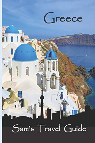 Beispielbild fr Greece: Essential Travel Tips   all you NEED to know zum Verkauf von Revaluation Books