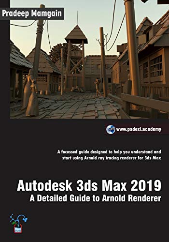 9781790629800: Autodesk 3ds Max 2019: A Detailed Guide to Arnold Renderer