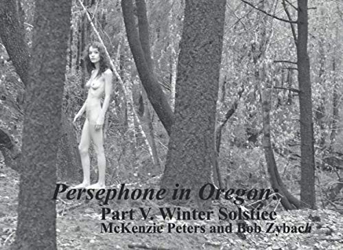 Beispielbild fr Persephone in Oregon: Part V. Winter Solstice zum Verkauf von Revaluation Books