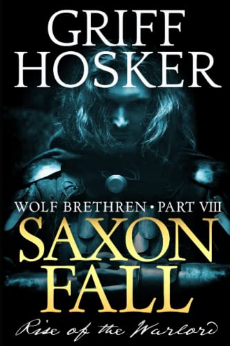 Beispielbild fr Saxon Fall: The Rise of the Warlord: 8 (Wolf Brethren) zum Verkauf von WorldofBooks