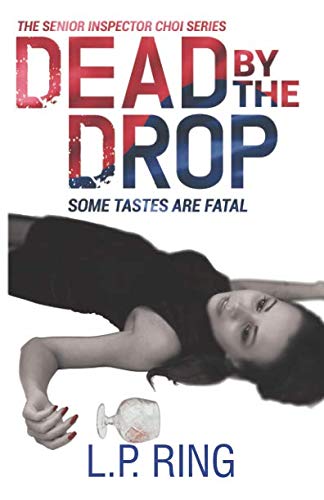 9781790633777: Dead by the Drop: The Senior Inspector Choi Series (3)
