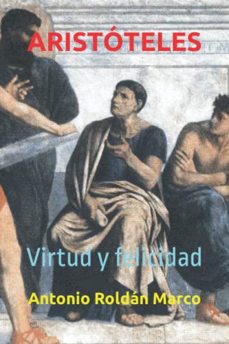 Imagen de archivo de ARISTTELES: Virtud y felicidad (LECTURAS DE FILOSOFA) a la venta por Revaluation Books