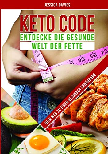 Imagen de archivo de Keto Code: Entdecke die gesunde Welt der Fette a la venta por Revaluation Books