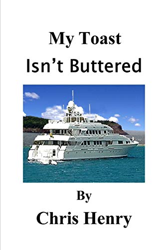 Stock image for My Toast Isn't Buttered for sale by ThriftBooks-Dallas