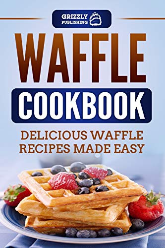 Stock image for Waffle Cookbook: Delicious Waffle Recipes Made Easy for sale by SecondSale