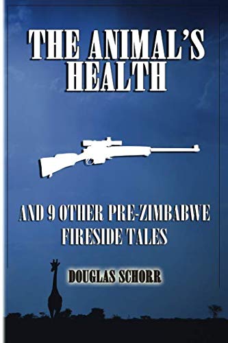 Stock image for THE ANIMAL'S HEALTH: AND 9 OTHER PRE-ZIMBABWE FIRESIDE TALES for sale by Revaluation Books