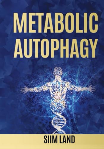 Stock image for Metabolic Autophagy: Practice Intermittent Fasting and Resistance Training to Build Muscle and Promote Longevity: 1 (Metabolic Autophagy Diet) for sale by WorldofBooks
