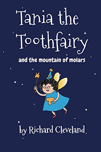 Imagen de archivo de Tania the Tooth Fairy: and the Mountain of Molars a la venta por Revaluation Books