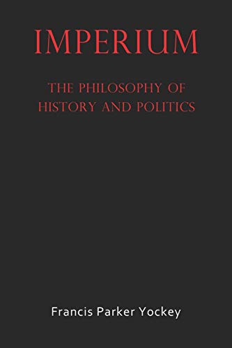 Imagen de archivo de Imperium: The Philosophy of History and Politics a la venta por Revaluation Books
