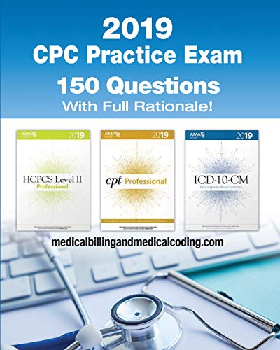 Stock image for CPC Practice Exam 2019: Includes 150 practice questions, answers with full rationale, exam study guide and the official proctor-to-examinee in for sale by ThriftBooks-Atlanta