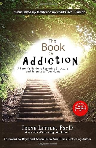 Stock image for The Book on Addiction: A Parent's Guide to Restoring Structure and Serenity to Your Home for sale by Revaluation Books