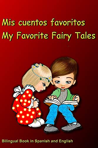 Beispielbild fr Mis cuentos favoritos. My Favorite Fairy Tales. Bilingual Book in Spanish and English: Bilingue: inglés - español libro para niños. Dual Language Book for Kids (Spanish Edition) zum Verkauf von -OnTimeBooks-