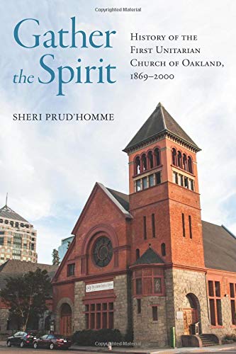 Imagen de archivo de Gather the Spirit: History of the First Unitarian Church of Oakland, 1869 "2000 a la venta por ThriftBooks-Dallas