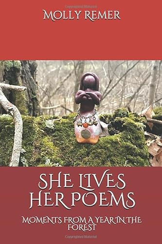 Imagen de archivo de She Lives Her Poems: Moments from a Year in the Forest (pocket edition) a la venta por ThriftBooks-Atlanta