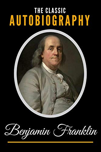 Stock image for The Classic Autobiography of Benjamin Franklin for sale by SecondSale