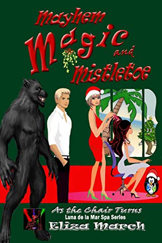 Stock image for Mayhem, Magic, and Mistletoe: Luna de la Mar Salon & Spa (As the Chair Turns) for sale by Lucky's Textbooks