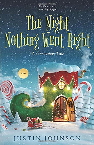 Imagen de archivo de The Night Nothing Went Right: A Christmas Tale (Justin's Christmas Stories) a la venta por SecondSale