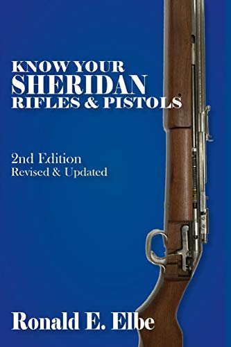 Beispielbild fr Know Your Sheridan Rifles & Pistols: 2nd Edition Revised & Updated zum Verkauf von Save With Sam