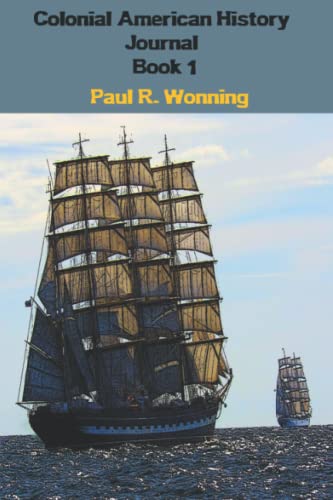 9781790759699: Colonial American History Journal - Book 1: A Year of American History Stories (366 Days in History Series)