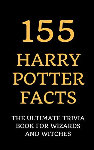 Imagen de archivo de 155 Harry Potter Facts: The Ultimate Trivia Book for Wizards and Witches a la venta por AwesomeBooks