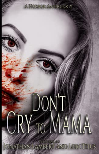 Stock image for Don't Cry to Mama: A Horror Anthology for sale by ALLBOOKS1