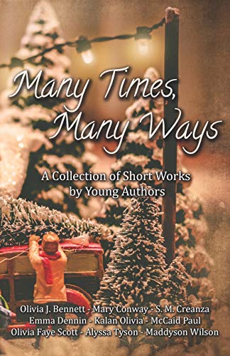 9781790786169: Many Times, Many Ways: A Collection of Short Works by Young Authors