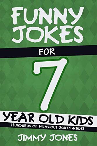 Imagen de archivo de Funny Jokes For 7 Year Old Kids: Hundreds of really funny, hilarious Jokes, Riddles, Tongue Twisters and Knock Knock Jokes for 7 year old kids! a la venta por SecondSale
