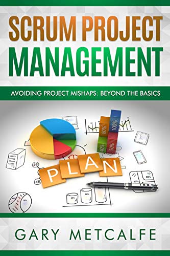 Stock image for Scrum Project Management: Avoiding Project Mishaps: Beyond the Basics for sale by ThriftBooks-Atlanta