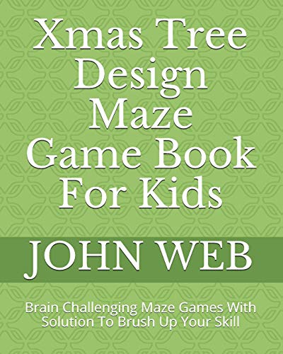 9781790795000: Xmas Tree Design Maze Game Book For Kids: Brain Challenging Maze Games With Solution To Brush Up Your Skill