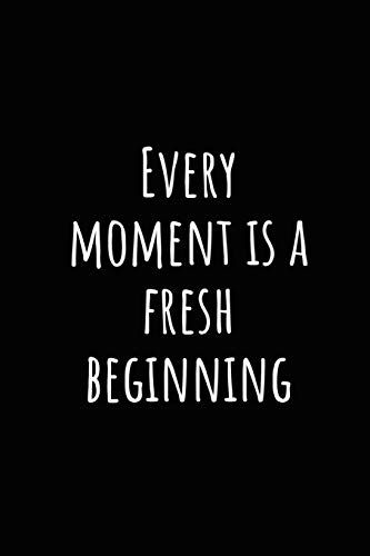 9781790799527: Every moment is a fresh beginning: A wide ruled Notebook, Journal