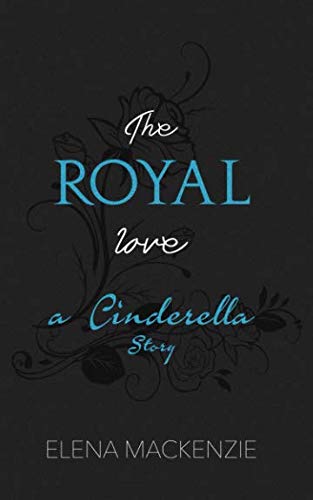 Beispielbild fr The Royal Love: A Cinderella Story zum Verkauf von medimops