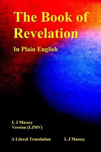 Imagen de archivo de The Book of Revelation In Plain English: L J Massey Version (LJMV) A Literal Translation: 1 (Bible Study Series) a la venta por WorldofBooks