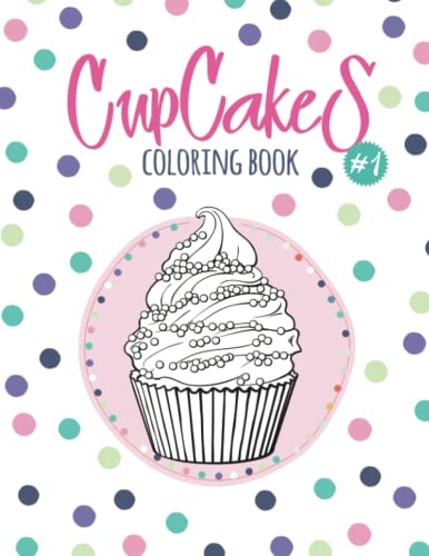 Imagen de archivo de Cupcakes Coloring Book: Coloring Book with Beautiful ?upcakes, Delicious Desserts (for Adults or Schoolchildren) a la venta por Save With Sam