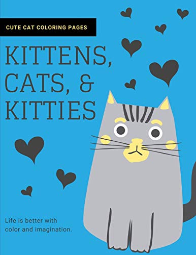 9781790821020: Kittens, Cats, and Kitties: Cat Coloring Book for Kids and Adults