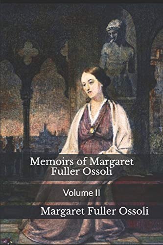 Stock image for Memoirs of Margaret Fuller Ossoli: Volume II for sale by Revaluation Books