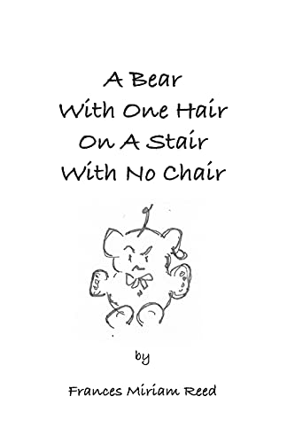 Stock image for A Bear with One Hair on a Stair with No Chair for sale by PBShop.store US