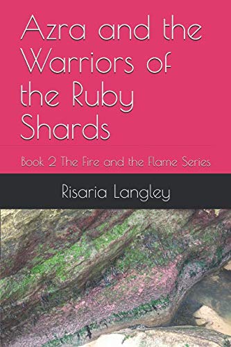 Beispielbild fr Azra and the Warriors of the Ruby Shards: Book 2 The Fire and the Flame Series zum Verkauf von AwesomeBooks