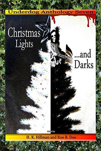 Beispielbild fr Christmas Lights. and Darks: Underdog Anthology Seven (Underdog Anthologies) zum Verkauf von Revaluation Books