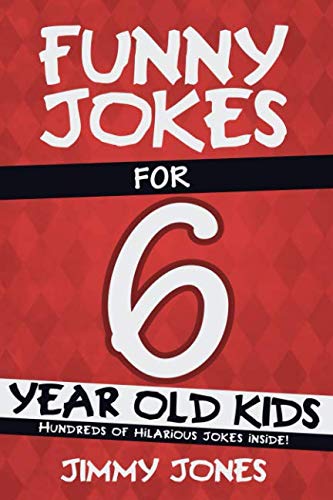 9781790841653: Funny Jokes For 6 Year Old Kids: Hundreds of really funny, hilarious Jokes, Riddles, Tongue Twisters and Knock Knock Jokes for 6 year old kids!