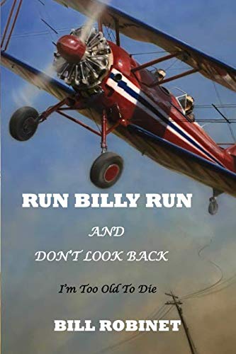 Beispielbild fr Run Billy Run and Don't Look Back: I'm Too Old To Die zum Verkauf von Revaluation Books